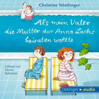 Christine Nöstlinger: Als mein Vater die Mutter der Anna Lachs heiraten wollte