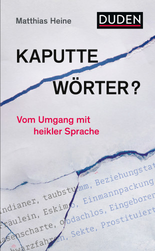 Matthias Heine: Kaputte Wörter?