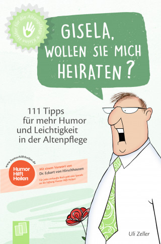 Uli Zeller: Kleine Helfer für die Altenpflege: Gisela, wollen Sie mich heiraten?