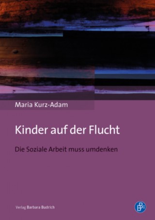 Maria Kurz-Adam: Kinder auf der Flucht