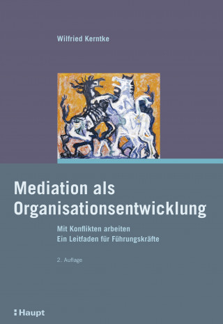 Wilfried Kerntke: Mediation als Organisationsentwicklung