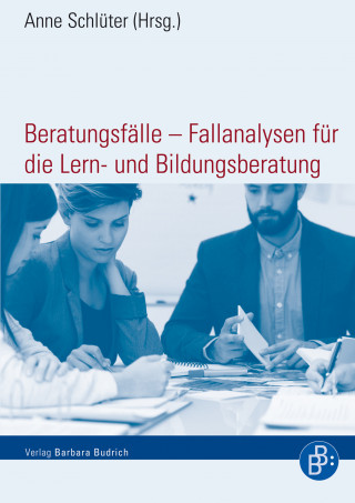 Beratungsfälle - Fallanalysen für die Lern- und Bildungsberatung