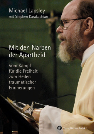 Michael Lapsley, Stephen Karakashian: Mit den Narben der Apartheid