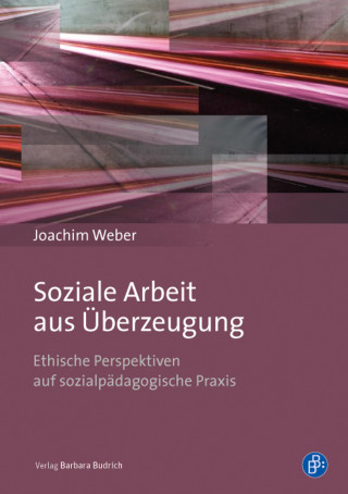 Joachim Weber: Soziale Arbeit aus Überzeugung