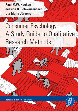 Paul M. W. Hackett, Jessica B. Schwarzenbach, Uta Maria Jürgens: Consumer Psychology: A Study Guide to Qualitative Research Methods