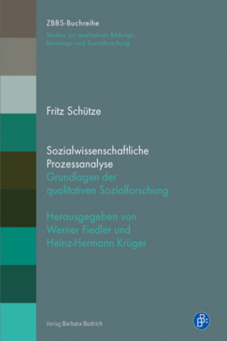 Fritz Schütze: Sozialwissenschaftliche Prozessanalyse