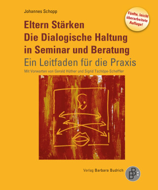 Johannes Schopp: Eltern Stärken. Die Dialogische Haltung in Seminar und Beratung, 5. Auflage