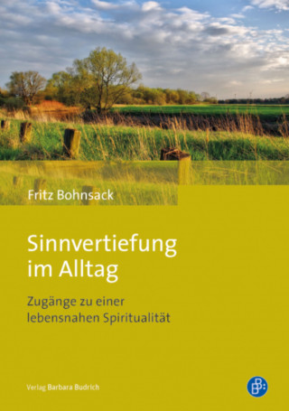 Fritz Bohnsack: Sinnvertiefung im Alltag