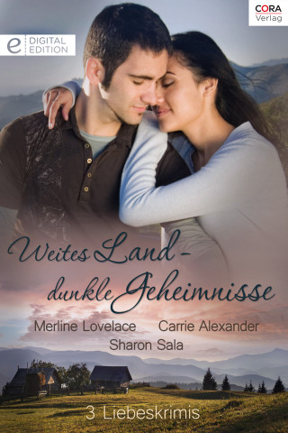 Sharon Sala, Carrie Alexander, Merline Lovelace: Weites Land - dunkle Geheimnisse