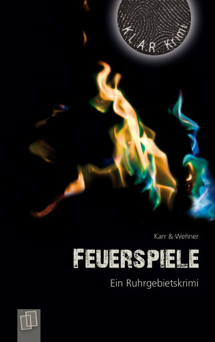 Walter Wehner, H. P. Karr: K.L.A.R. Krimi - Taschenbuch: Feuerspiele
