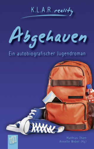 Annette Weber, Matthias Thien: K.L.A.R. reality - Taschenbuch: Abgehauen