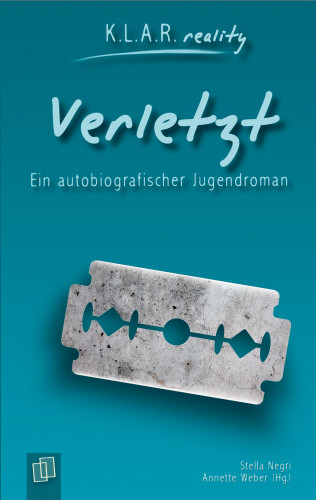 Stella Negri: K.L.A.R. reality - Taschenbuch: Verletzt