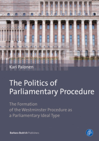 Kari Palonen: The Politics of Parliamentary Procedure