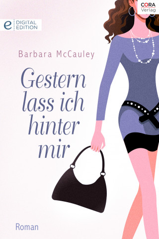 Barbara McCauley: Gestern lass ich hinter mir