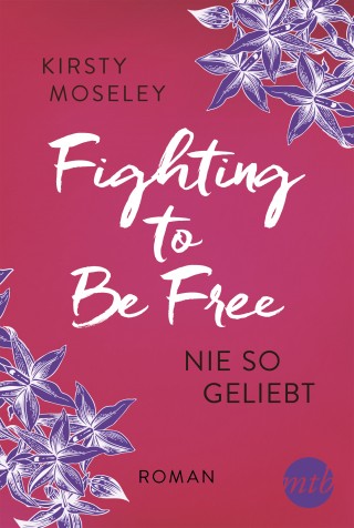 Kirsty Moseley: Fighting to Be Free - Nie so geliebt