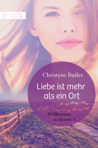 Christyne Butler: Liebe ist mehr als ein Ort