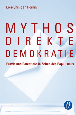 Eike-Christian Hornig: Mythos direkte Demokratie