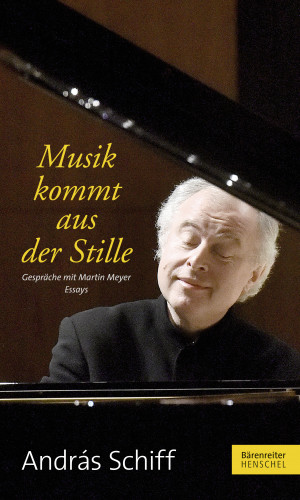András Schiff, Martin Meyer: Musik kommt aus der Stille