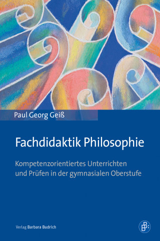 Paul Georg Geiß: Fachdidaktik Philosophie