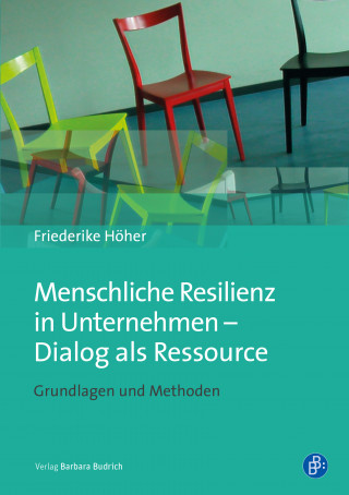 Friederike Höher: Menschliche Resilienz in Unternehmen - Dialog als Ressource