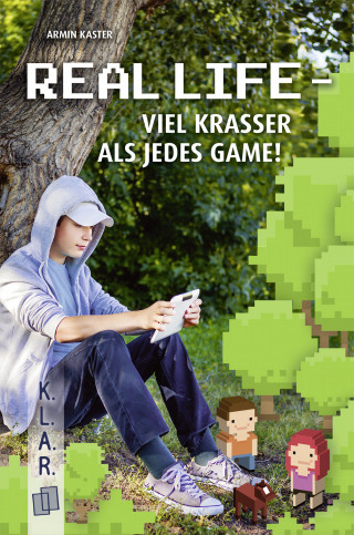 Armin Kaster: K.L.A.R. Taschenbuch Real Life - viel krasser als jedes Game!