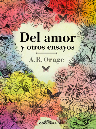 A.R. Orage: Del amor y otros ensayos