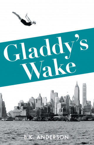 B.K. Anderson: Gladdy's Wake