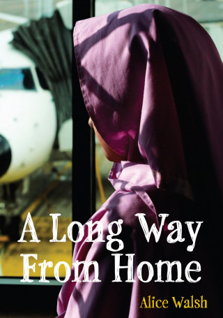 Alice Walsh: A Long Way from Home
