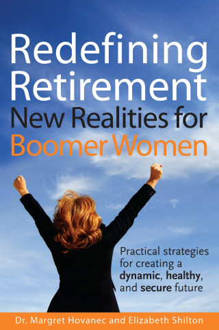 Dr. Margret Hovanec, Elizabeth Shilton: Redefining Retirement