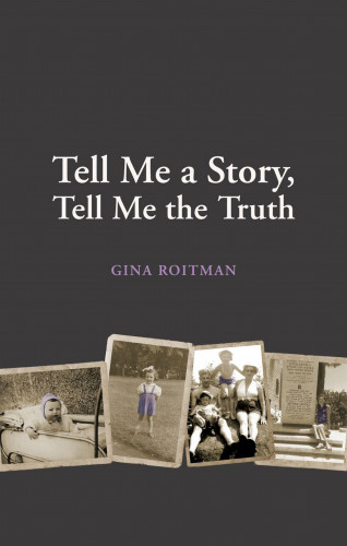 Gina Roitman: Tell Me a Story, Tell Me the Truth