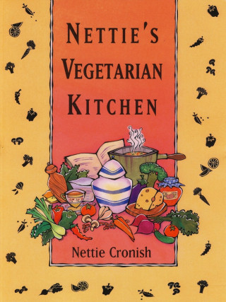 Nettie Cronish: Nettie's Vegetarian Kitchen