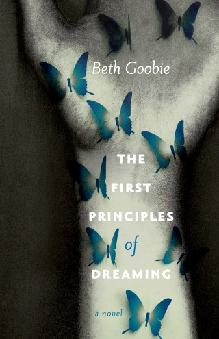 Beth Goobie: The First Principles of Dreaming