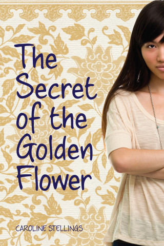 Caroline Stellings: The Secret of the Golden Flower