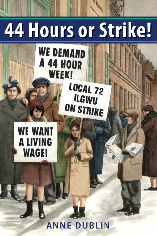 Anne Dublin: 44 Hours or Strike!