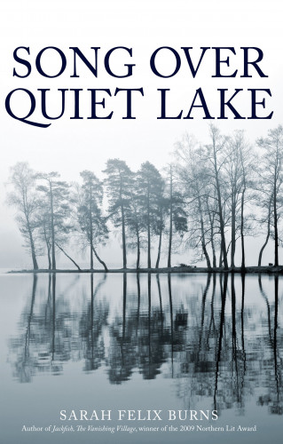 Sarah Felix Burns: Song Over Quiet Lake