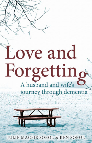 Julie Macfie Sobol, Ken Sobol: Love and Forgetting