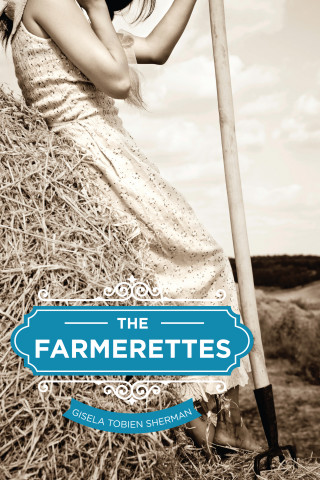 Gisela Sherman: The Farmerettes