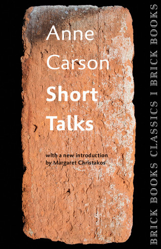 Anne Carson: Short Talks