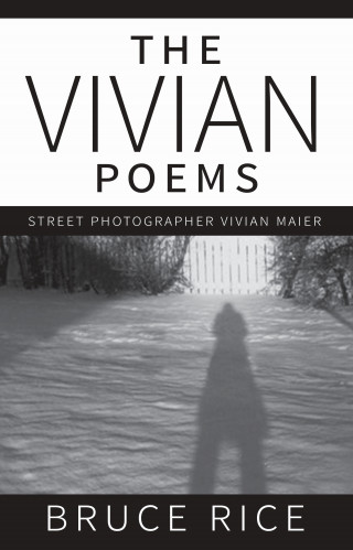 Bruce Rice: The Vivian Poems