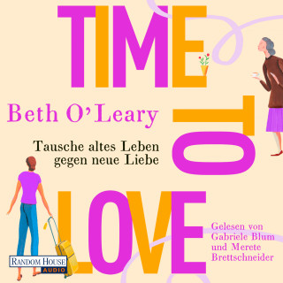 Beth O'Leary: Time to Love – Tausche altes Leben gegen neue Liebe