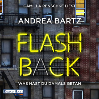 Andrea Bartz: Flashback – Was hast du damals getan?