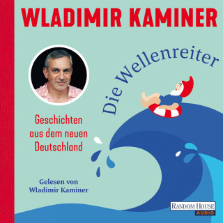 Wladimir Kaminer: Die Wellenreiter