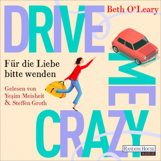 Beth O'Leary: Drive Me Crazy - Für die Liebe bitte wenden