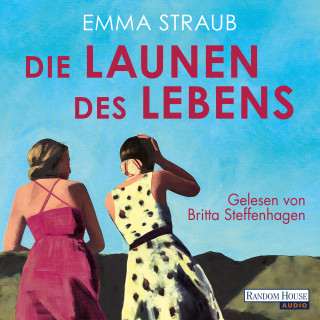 Emma Straub: Die Launen des Lebens