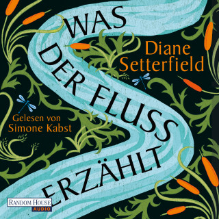 Diane Setterfield: Was der Fluss erzählt