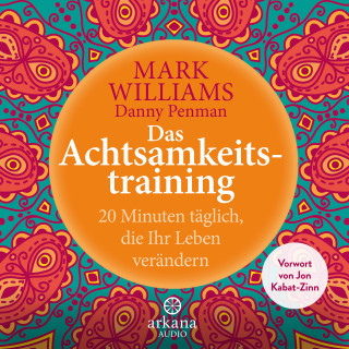 Mark Williams, Danny Penman: Das Achtsamkeitstraining