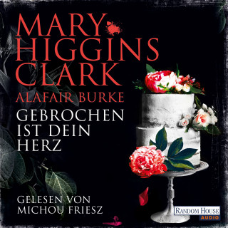 Mary Higgins Clark, Alafair Burke: Gebrochen ist dein Herz