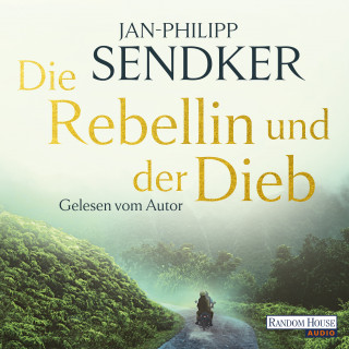 Jan-Philipp Sendker: Die Rebellin und der Dieb