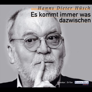 Hanns Dieter Hüsch: Es kommt immer was dazwischen