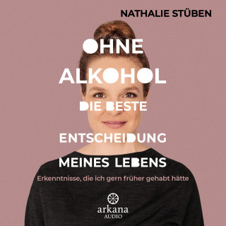 Nathalie Stüben: Ohne Alkohol: Die beste Entscheidung meines Lebens